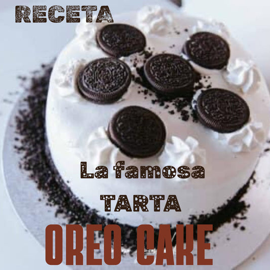 RECETA DE LA TARTA LA FAMOSA OREO CAKE